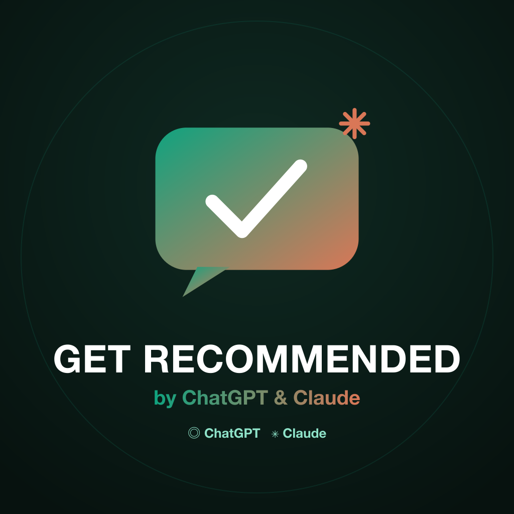 Get Recommended by ChatGPT & Claude